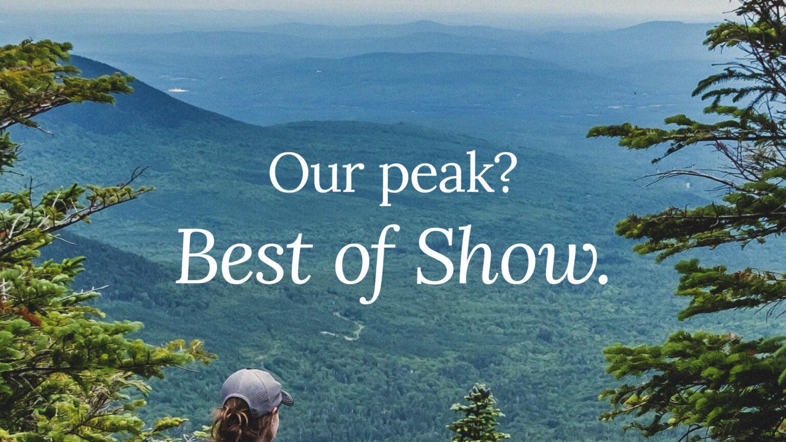 Our peak? Best of Show.