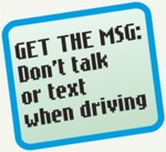 It's dangerous to text while driving.